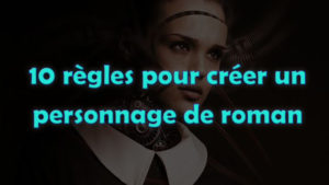 10 regle personnage roman