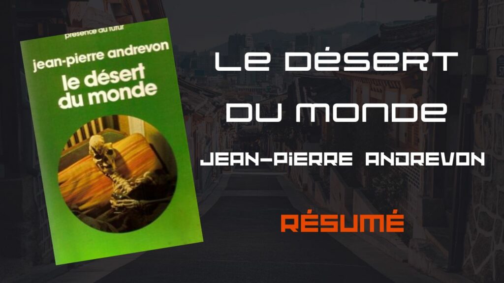 resume le desert du monde andrevon